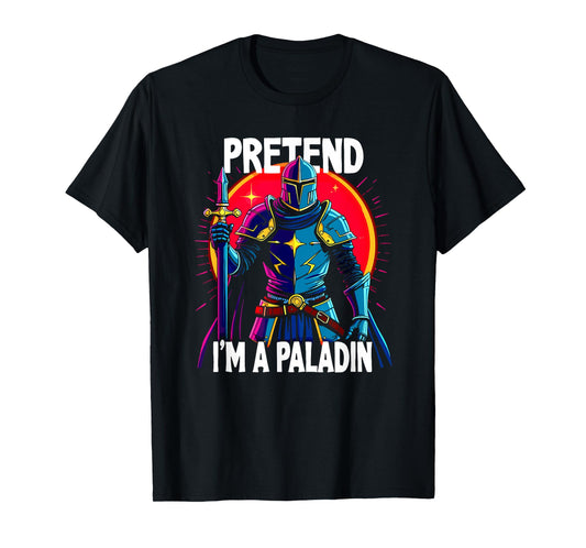 Pretend I'm A Paladin Costume T-Shirt