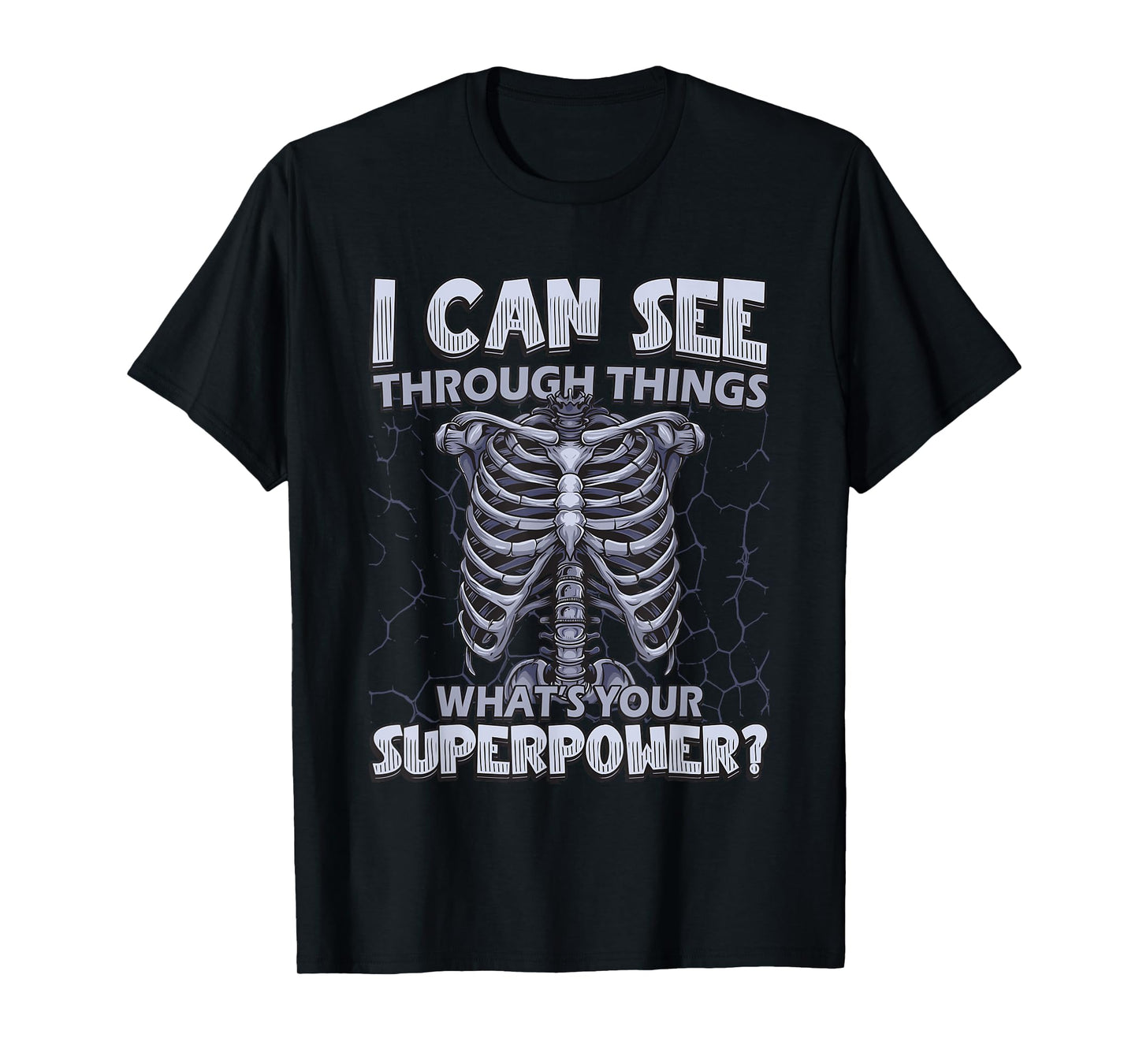 I Can See Through Things What’s Your Superpower X-Ray Tech T-Shirt