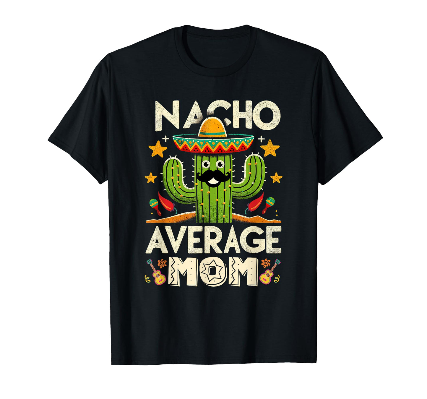 Cinco De Mayo Family Matching Shirts Nacho Average Mom Women T-Shirt