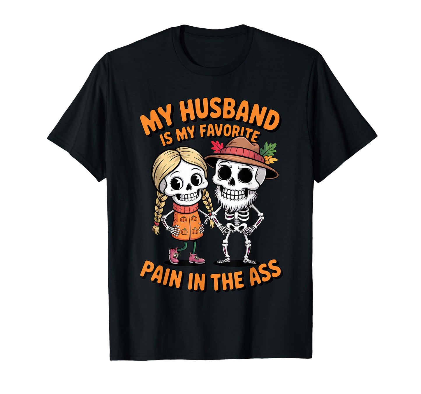 Funny Skeleton My Husband is My Favorite Pain in The Ass T-Shirt