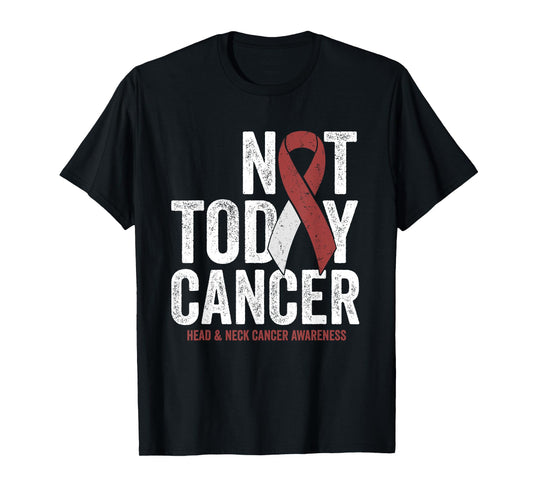 Not Today Throat Oral Head and Neck Cancer Awareness Ribbon T-Shirt