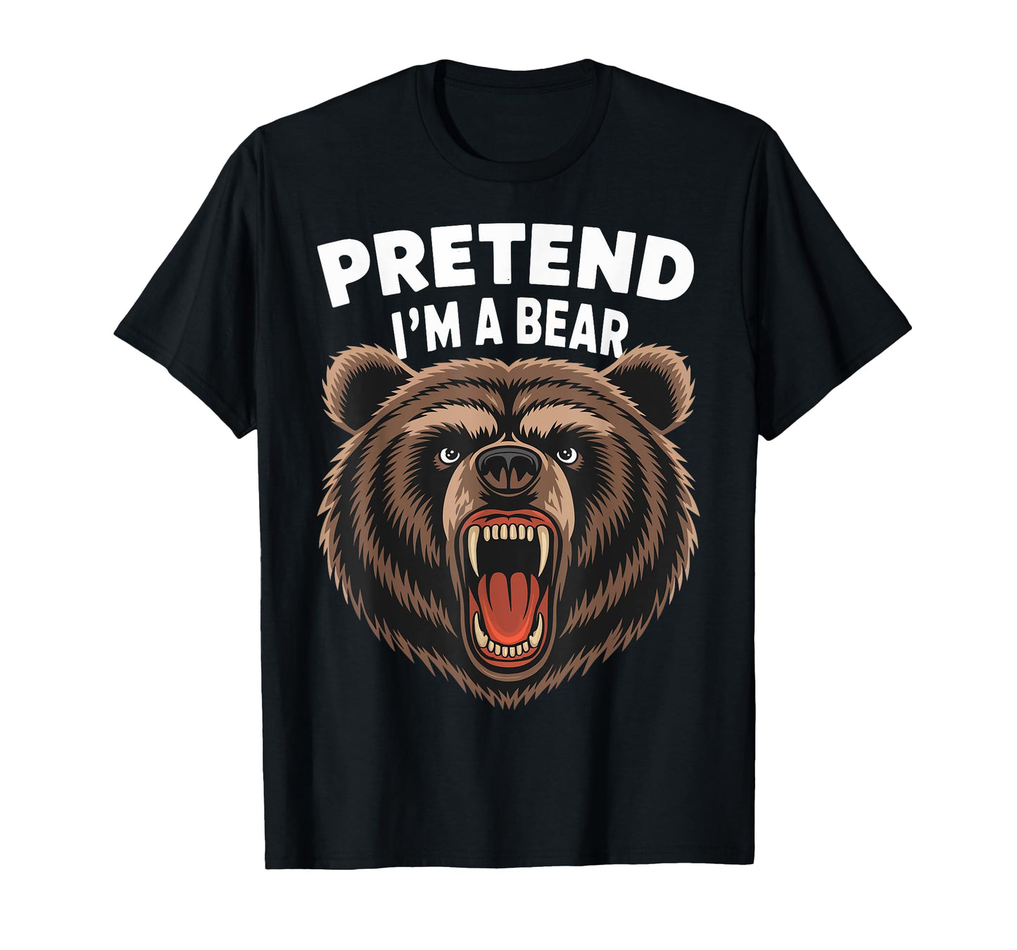 Pretend I'm A Bear T-Shirt