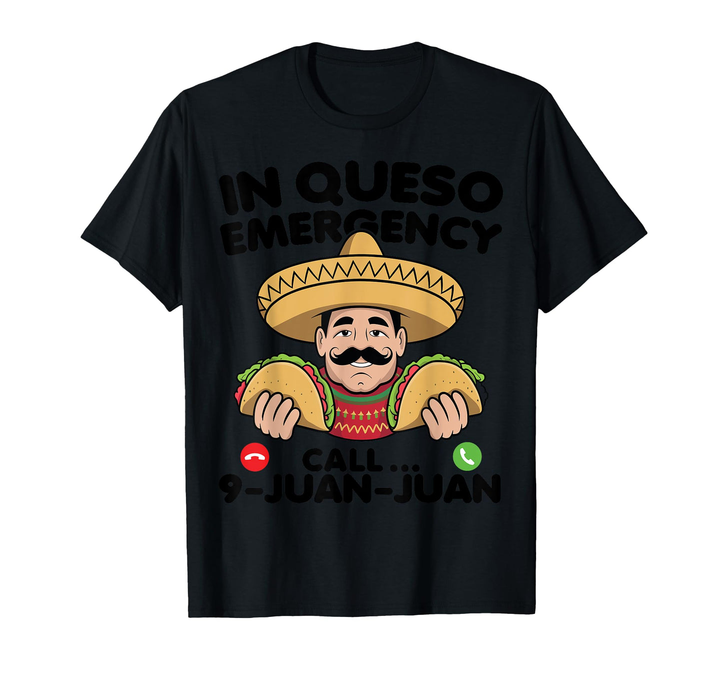 In Queso Emergency call 9 Juan Juan Funny Cinco de Mayo T-Shirt