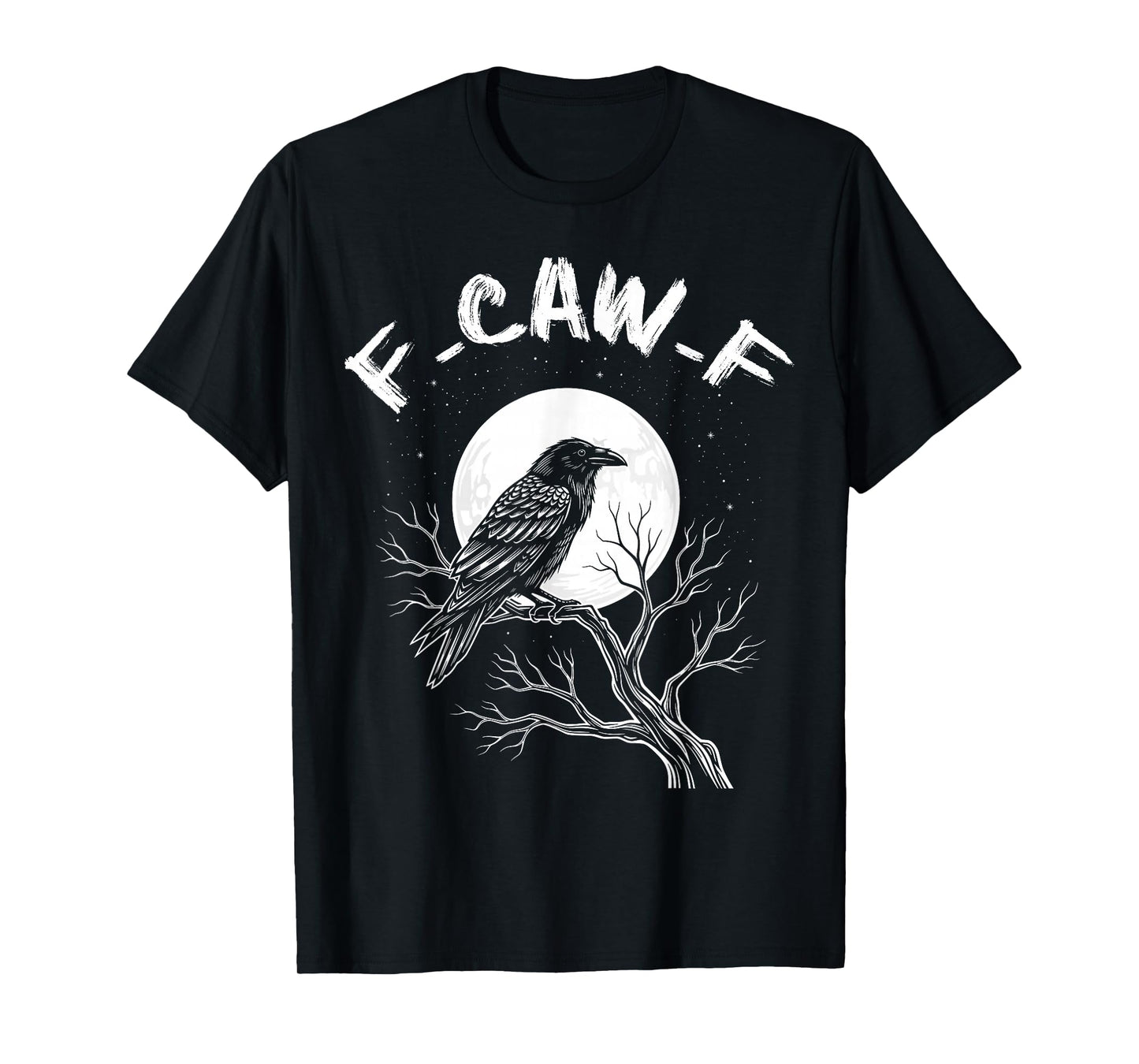Cool Sarcastic Quote Funny Retro Joke Attitude Humor F Caw F T-Shirt