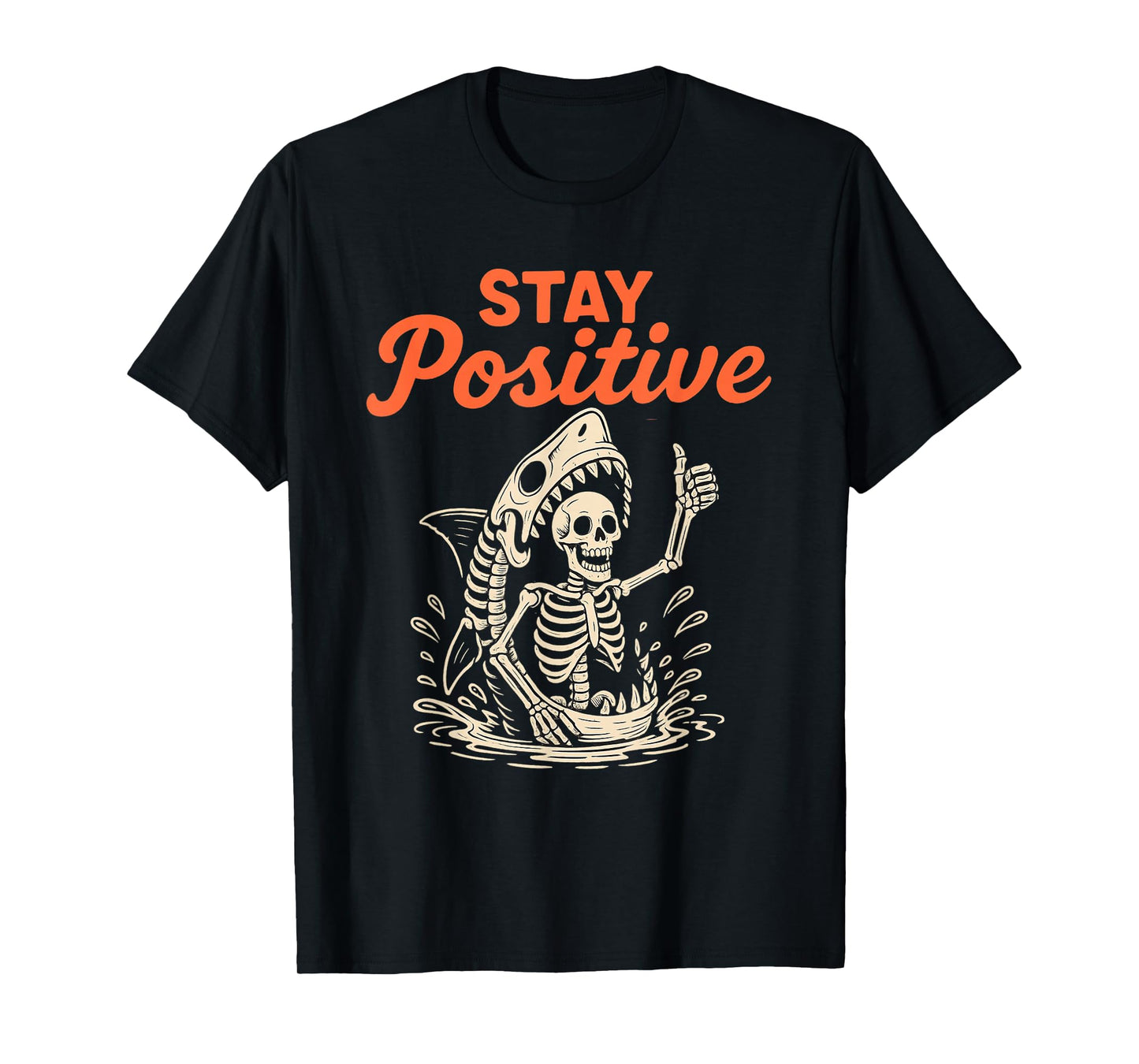 Stay Positive Skeleton Shark Funny Halloween Funny T-Shirt