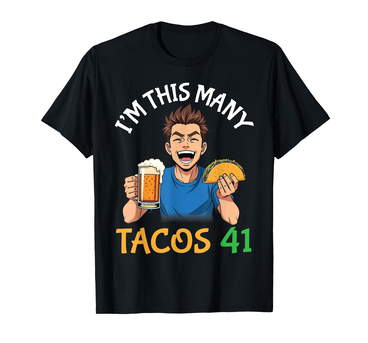 I’m This Many Tacos 41 Years Old Man Drinking Beer with Taco T-Shirt
