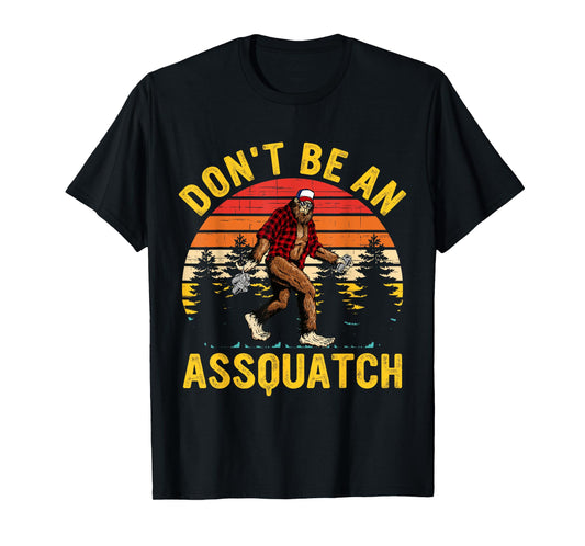 Don't Be An Assquatch Snarky Outdoor Sasquatch T-Shirt