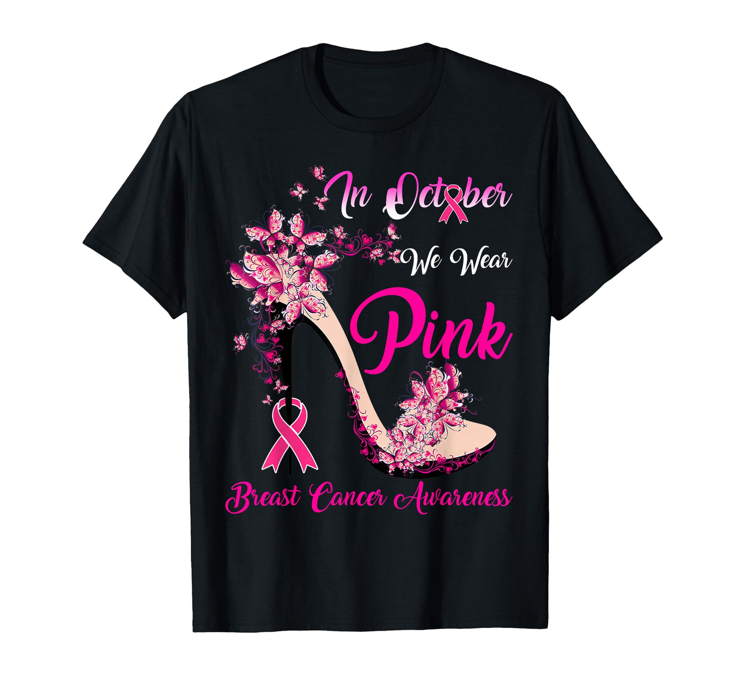 In October We Wear Pink High Heel Breast Cancer Awareness T-Shirt