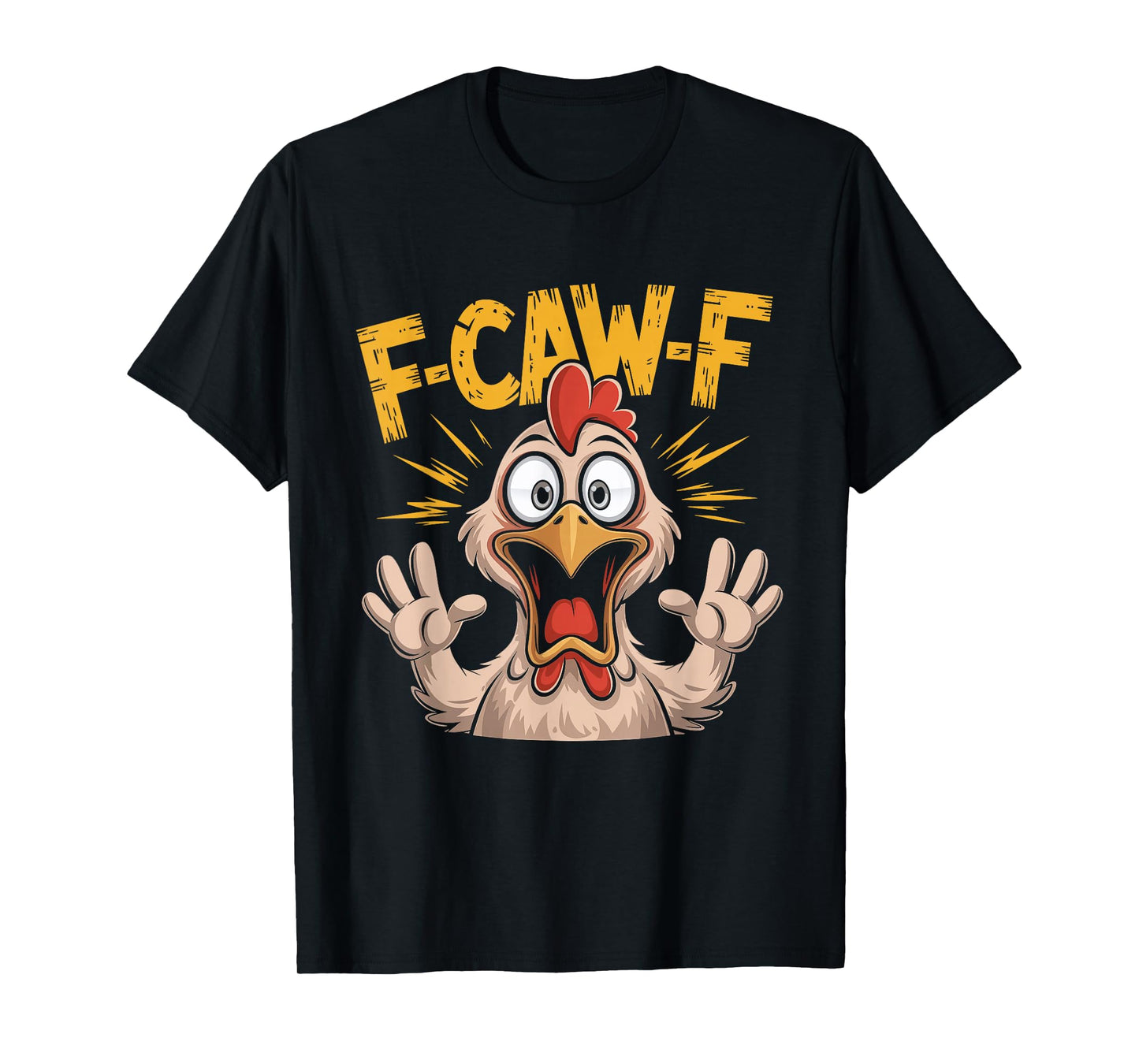 F Caw F Chicken Funny FCawF Rooster F-Caw-F Chicken T-Shirt