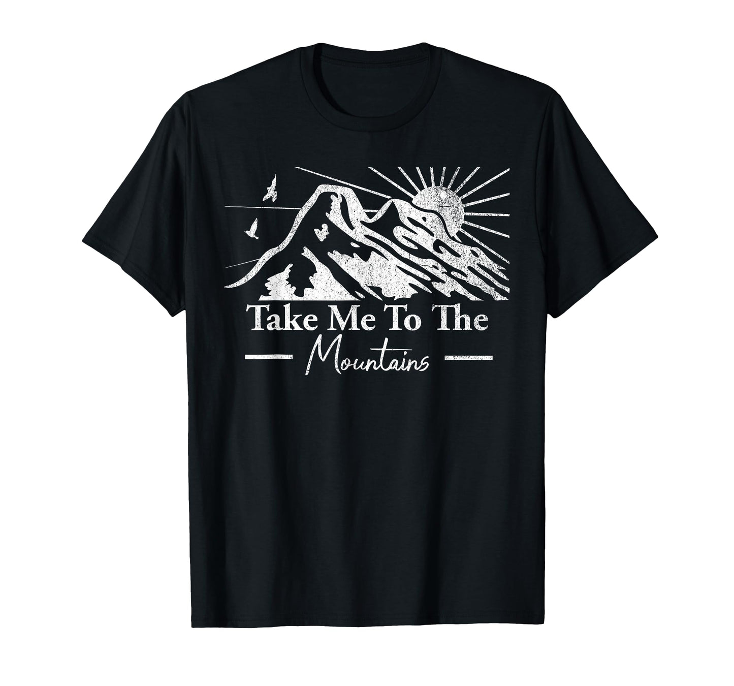 Take Me To The Mountains Adventure Nature Mountains Lover T-Shirt