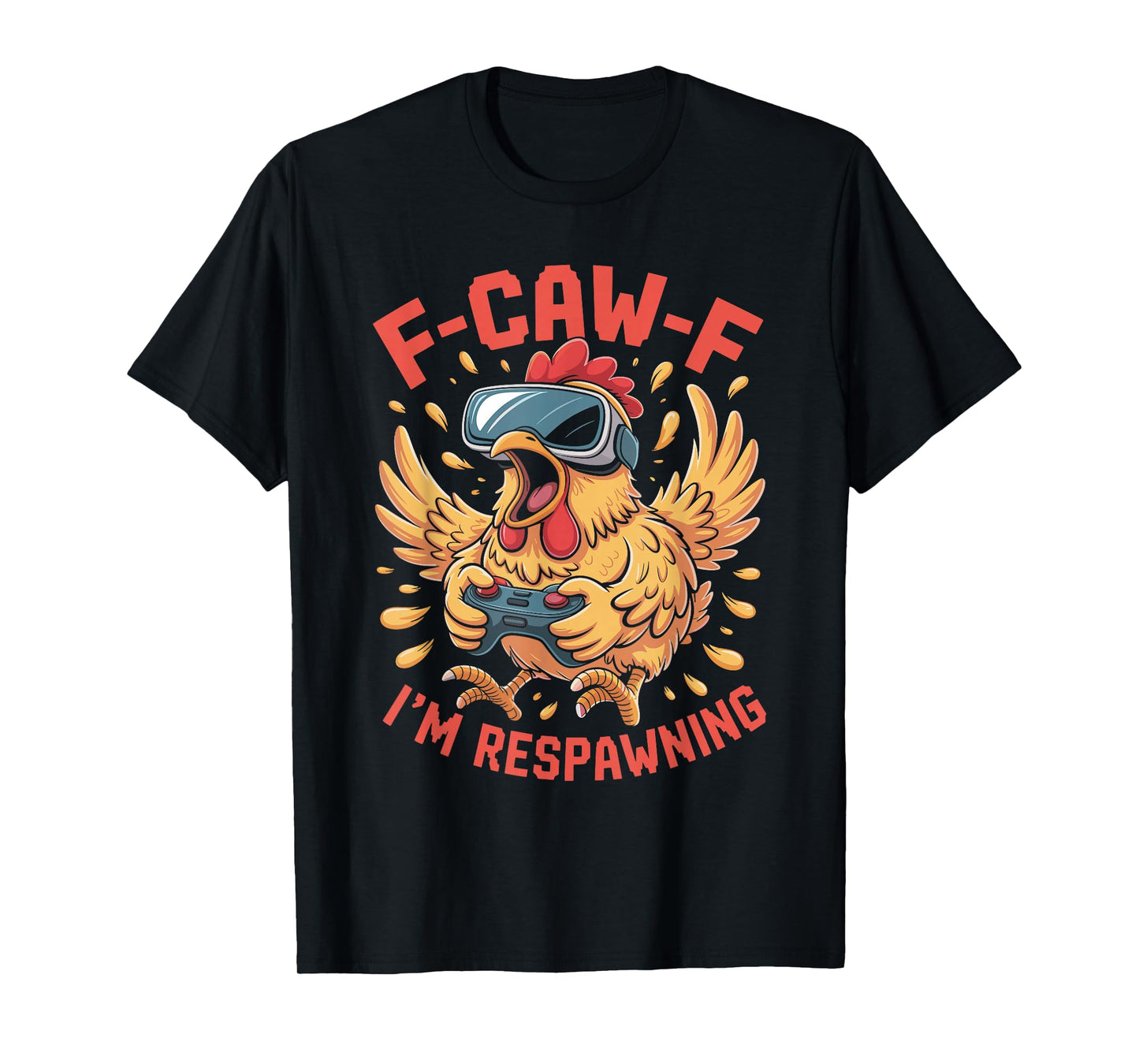 F-caw-f Funny Chicken Respawning Gamer Gaming F Caw F Meme T-Shirt