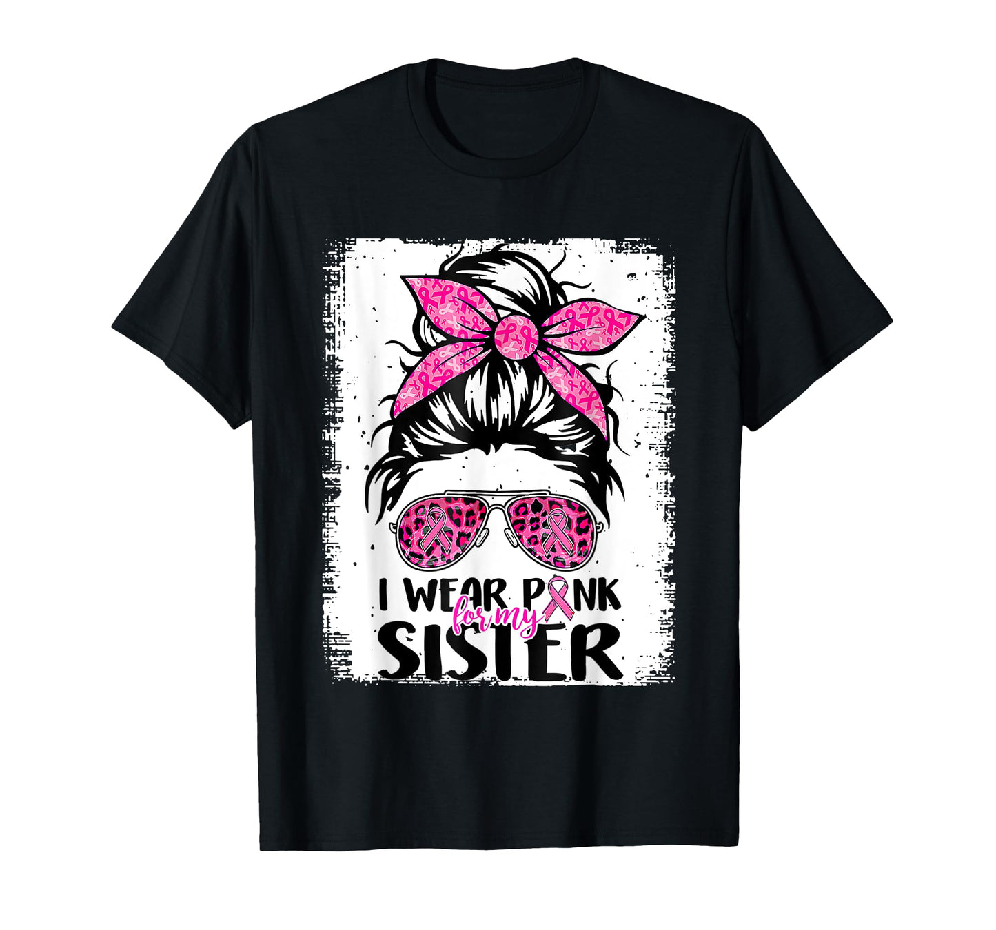 I Wear Pink For My Sister Messy Bun Breast Cancer Support T-Shirt