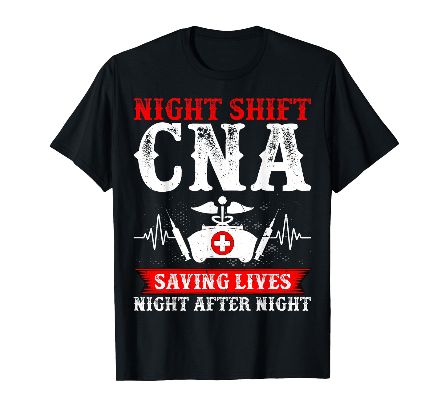 Night Shift CNA Saving Lives Night After Night - CNA Nurse T-Shirt