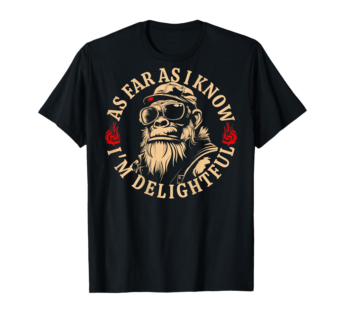 (ON Back) As Far As I Know I'm Delightful Funny Monkey Quote T-Shirt