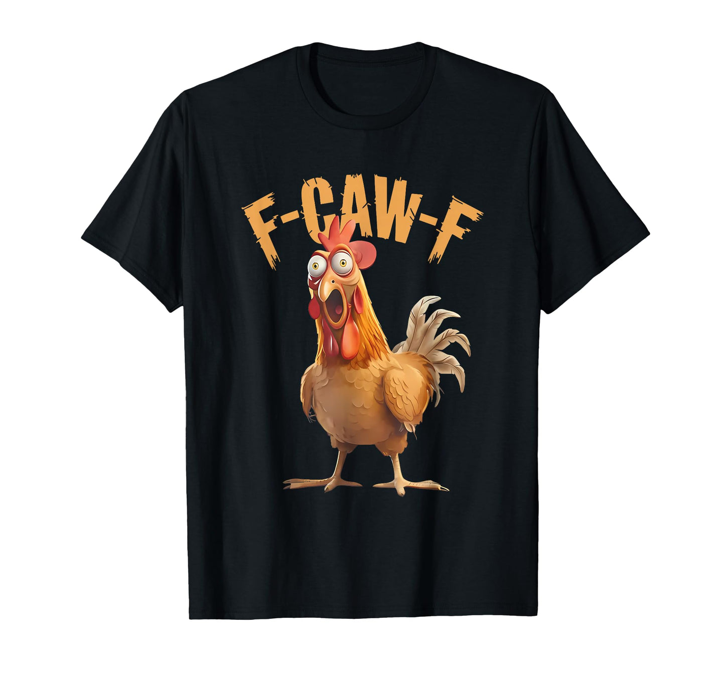 Funny F-Caw-F Chicken Quote Rooster Meme T-Shirt
