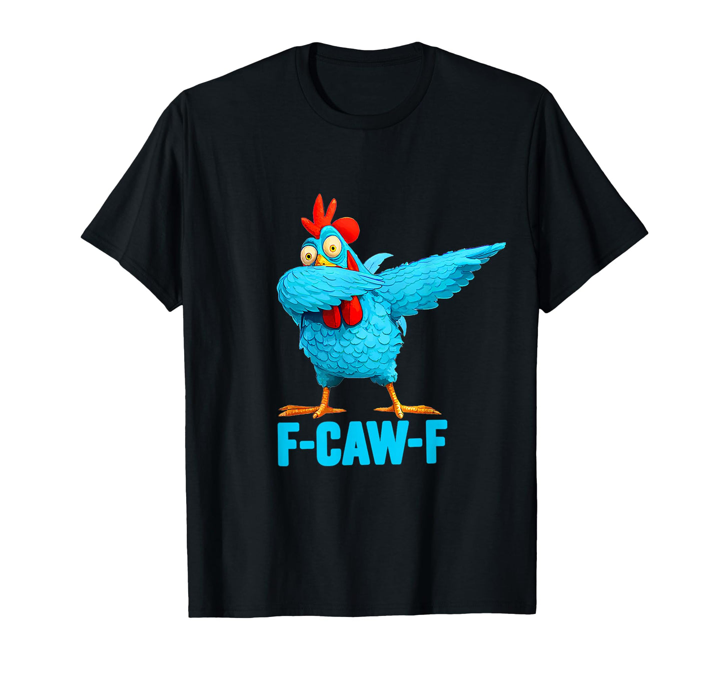 Funny F-Caw-F Chicken Dabbing FCAWF Chicken Dab Humor T-Shirt