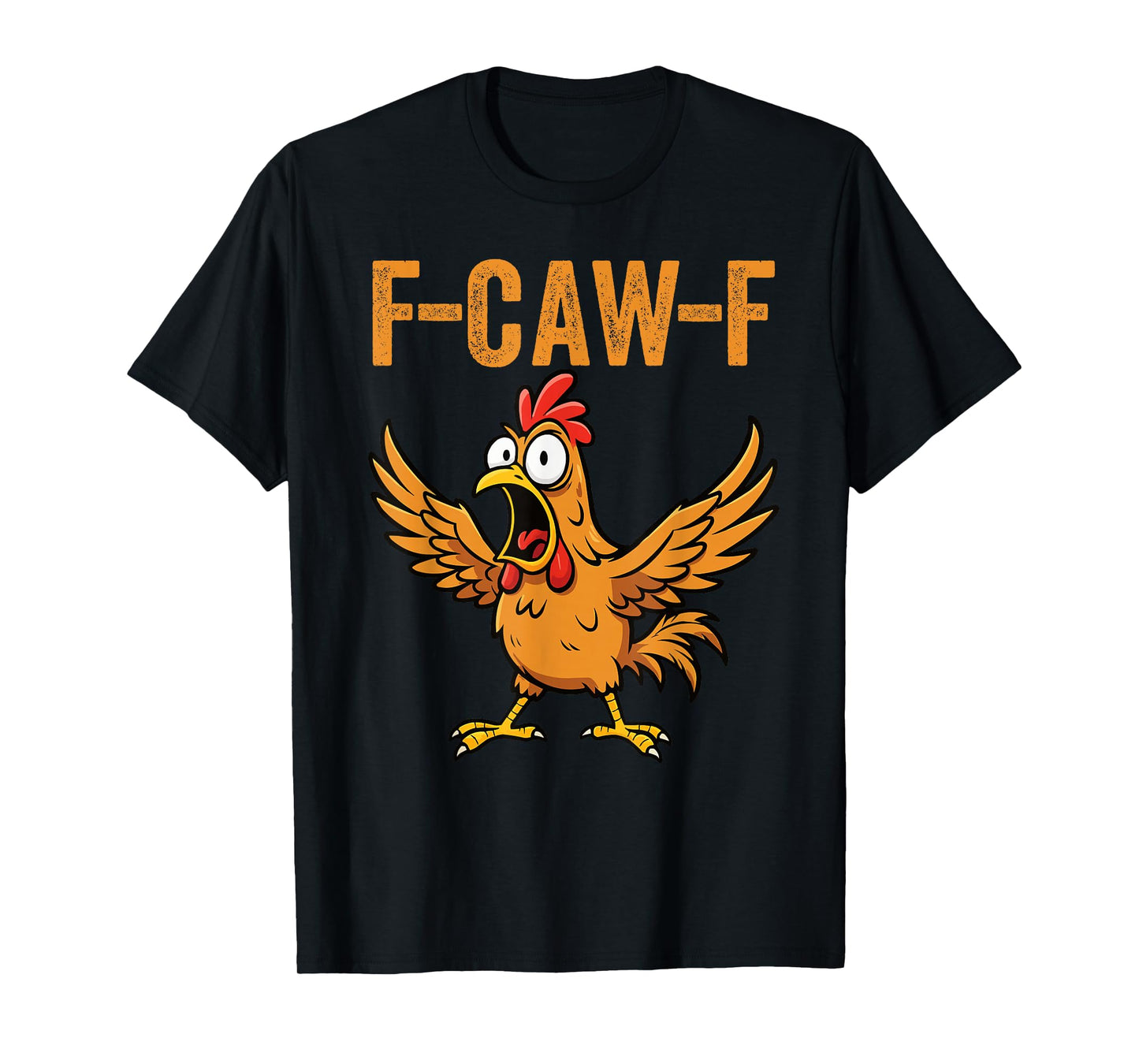 Quote Rooster Meme Funny F-Caw-F Chicken FCAWF T-Shirt