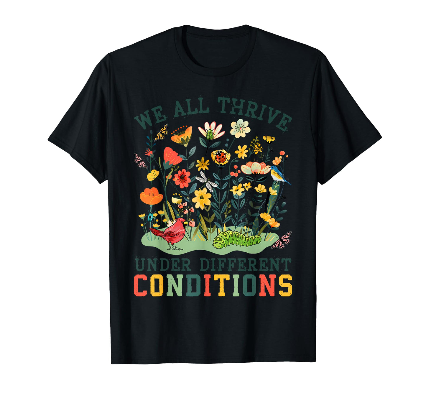 We All Thrive Under Different Conditions Cute Neurodiversity T-Shirt