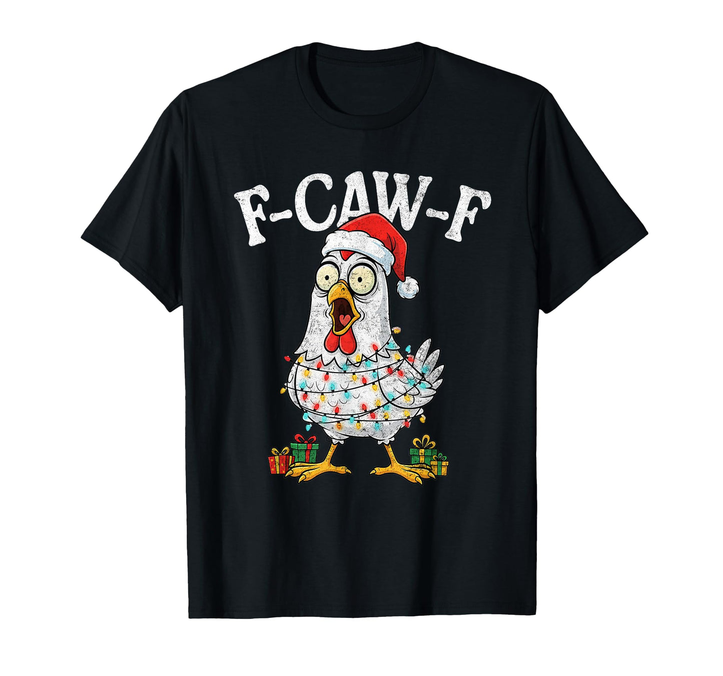 Funny F-Caw-F Chicken Fcawf Chicken Christmas Men Women T-Shirt
