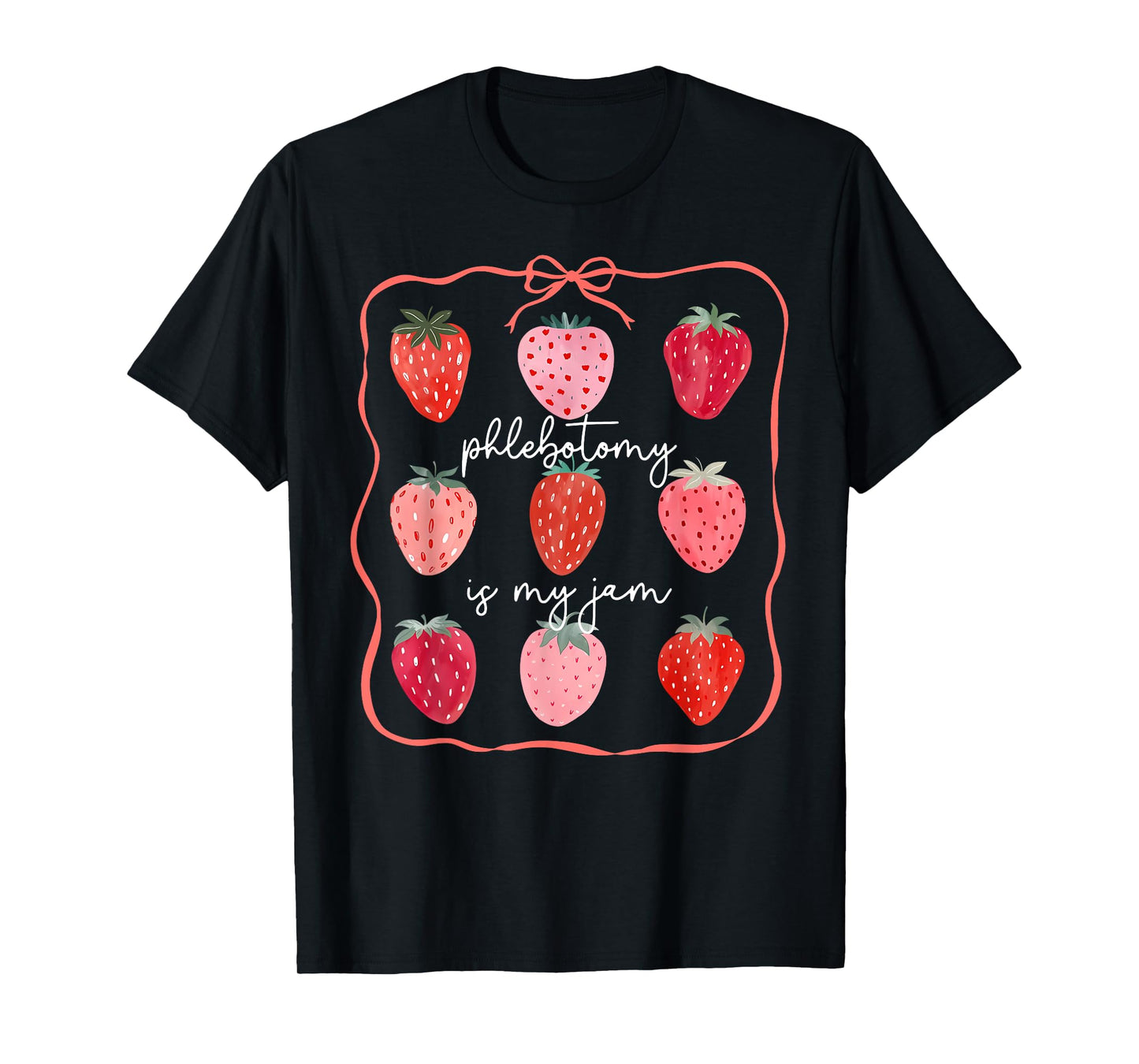 Phlebotomy Is My Jam Phlebotomist Technician Strawberry T-Shirt