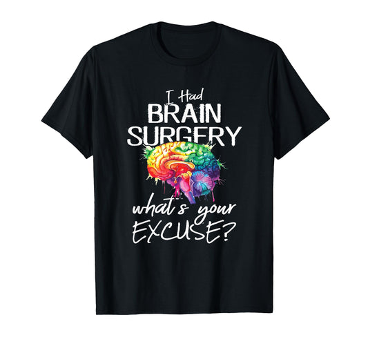 Hatte Brain Surgery Excuse Brain Survivor T-Shirt