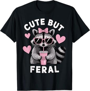 Cute But Feral T-Shirt