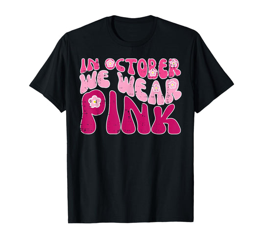 In October We Wear Pink Retro Groovy Breast Cancer Awareness T-Shirt