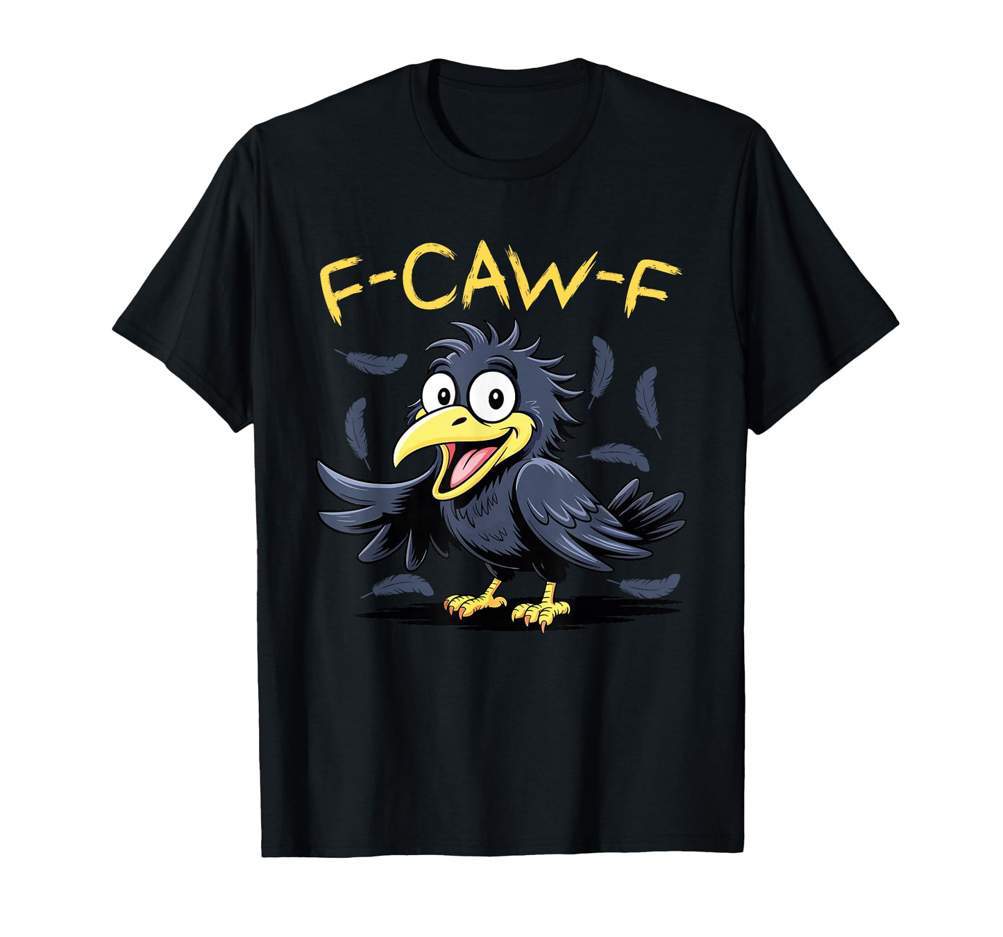 F-Caw-F Funny Gothic Black Bird Humor Retro Women Men T-Shirt