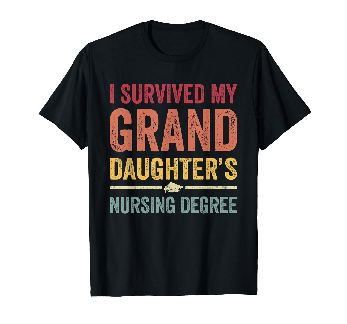 I survived My Granddaughter's Nursing Degree Nursing School T-Shirt