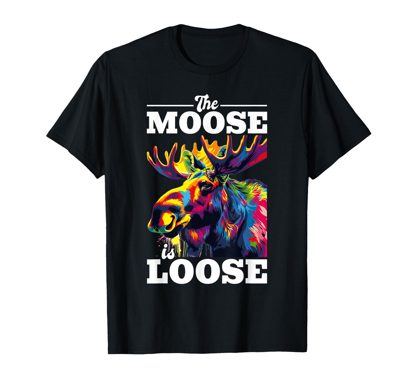 Funny Moose Animal The Moose Is Loose T-Shirt