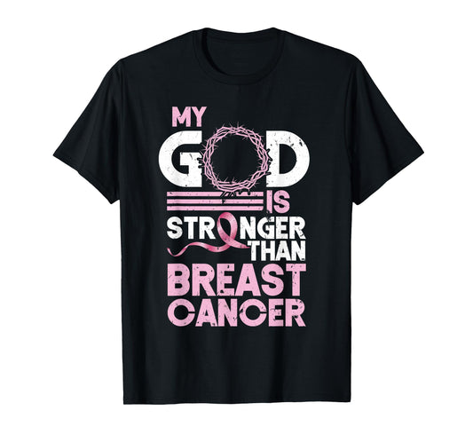 My God Is Stronger Than Breast Cancer Awareness Christian T-Shirt