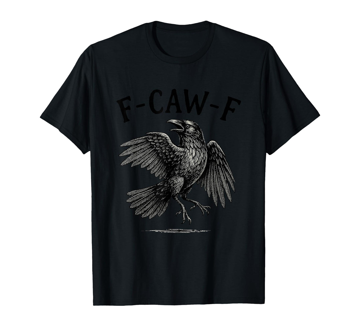 Black Crow, F-Caw-F Funny Black Bird Humor Saying T-Shirt