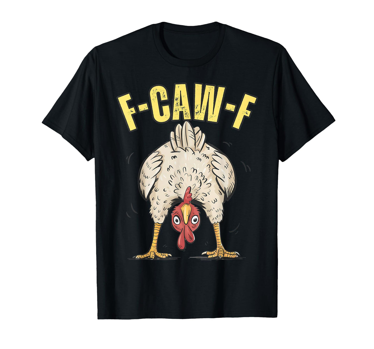 Funny Chicken F-CAW-F Farm Humor Country Life Graphic T-Shirt