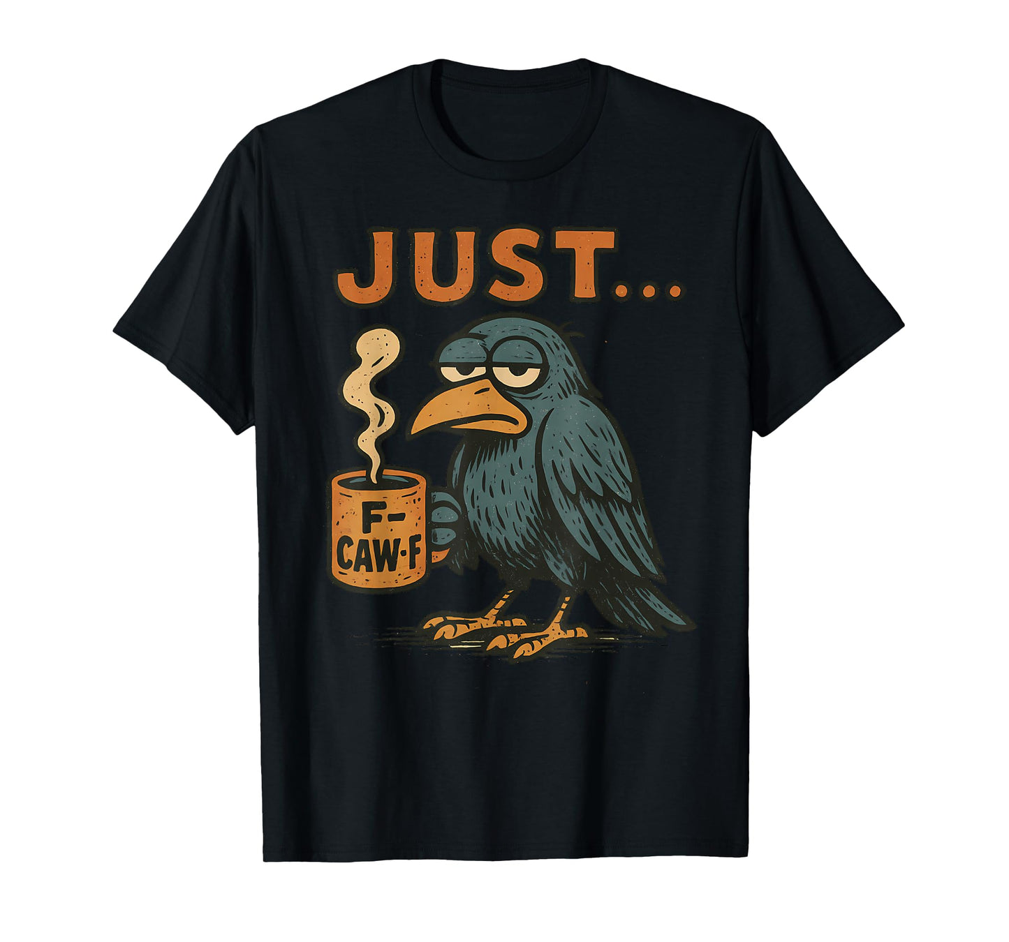 Fcawf Just F Caw F Raven Crow Coffee Funny Fawk Off Women T-Shirt