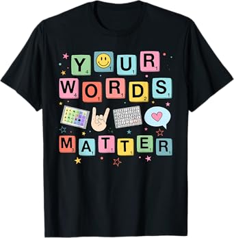 Your Words Matter Speech Therapy Language Pathologist SLP T-Shirt