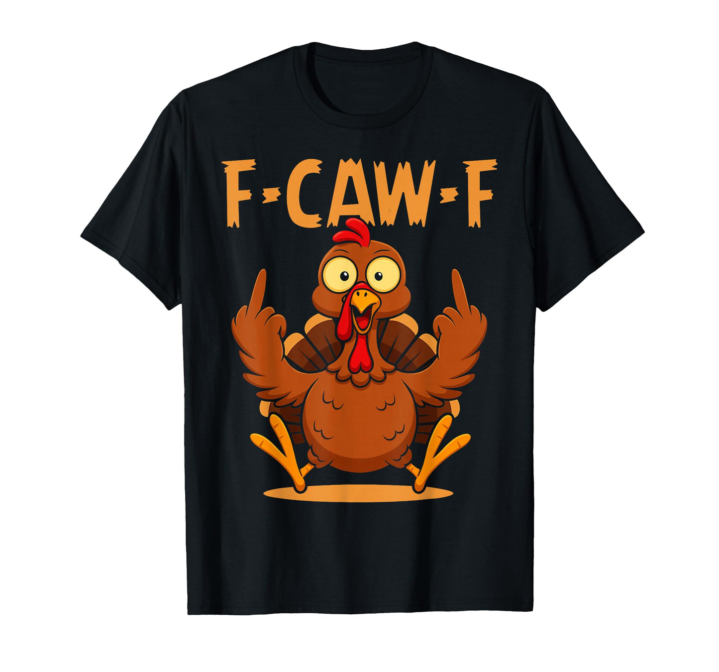 Funny F-Caw-F Turkey Adult Humor Thanksgiving Meme T-Shirt