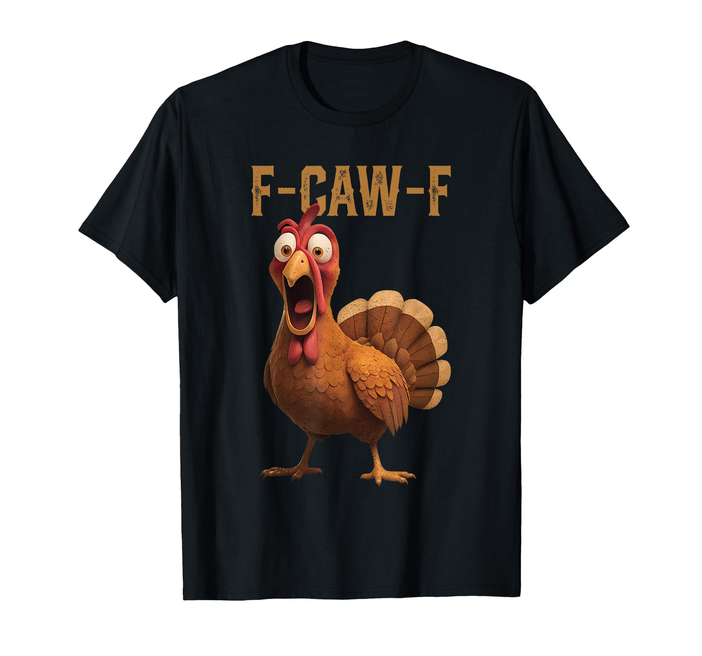 F-Caw-F FCAWF Funny Chicken Humor T-Shirt