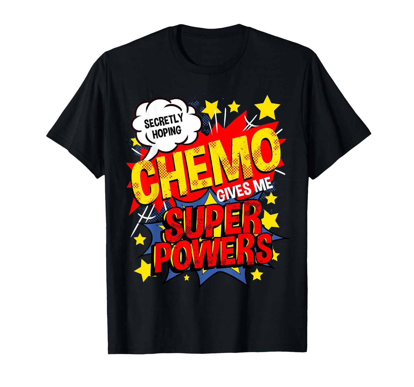 Secretly Hoping Chemo Gives Me Superpowers Breast Cancer T-Shirt