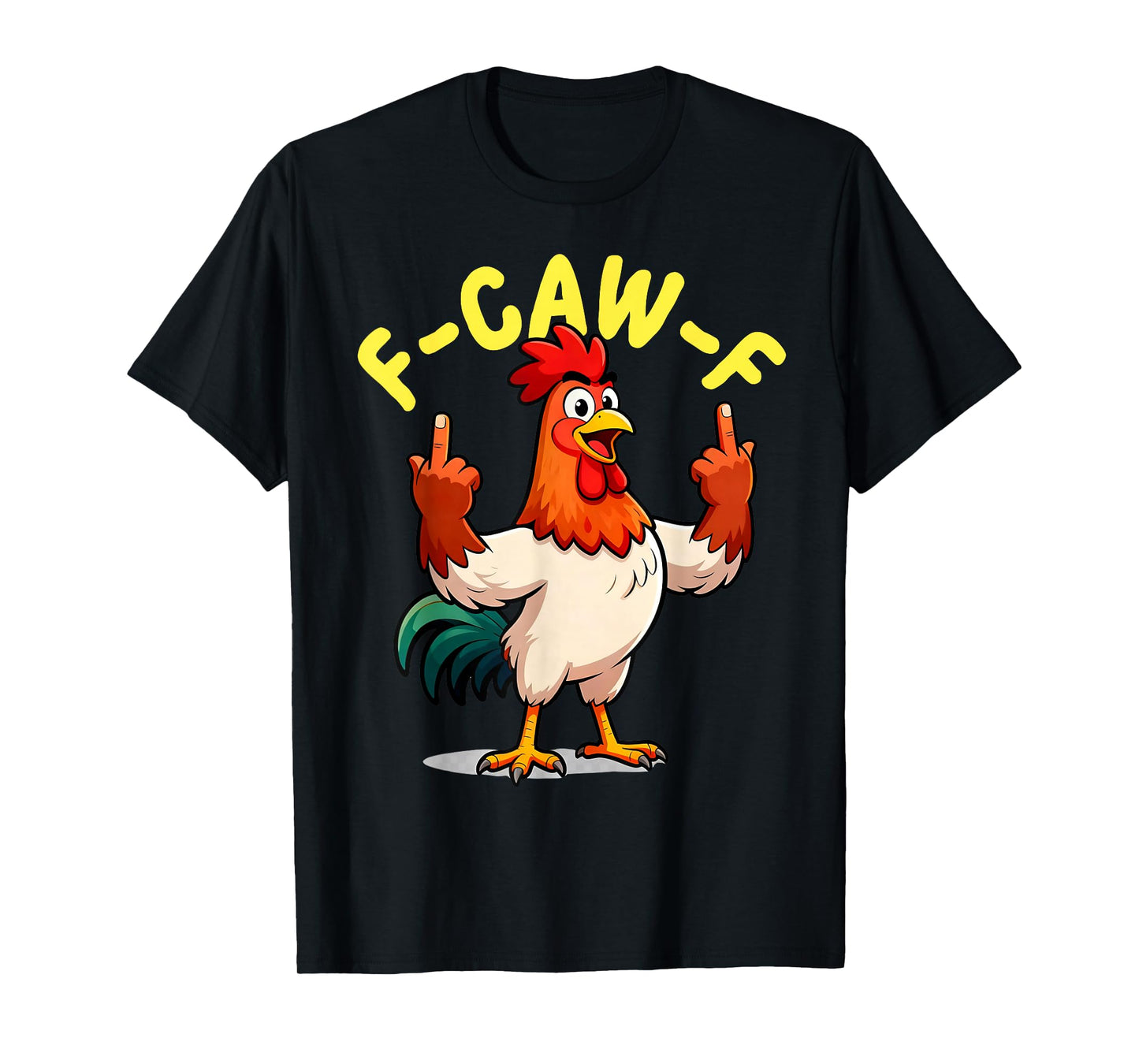 Quote Rooster Meme F-Caw-F Funny Tees T-Shirt