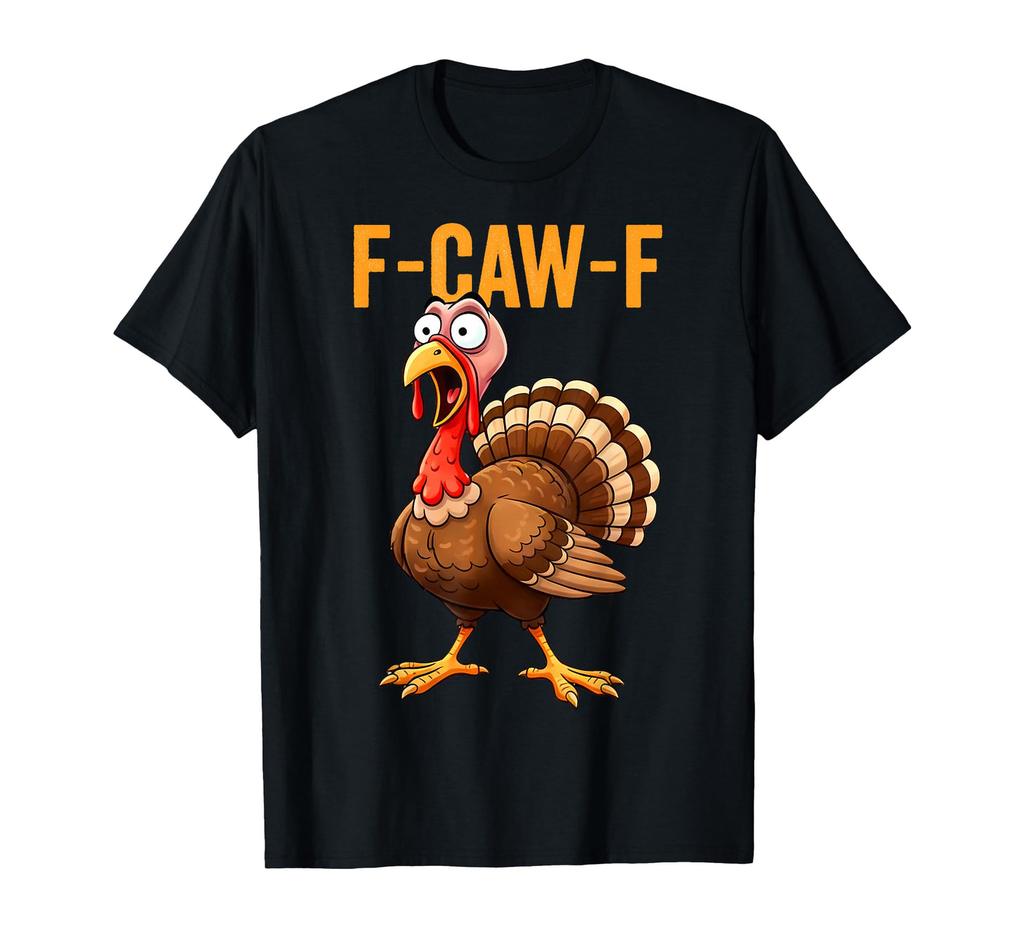 Funny F Caw F Turkey Cawing Thanksgiving Meme F-Caw-F Pun T-Shirt