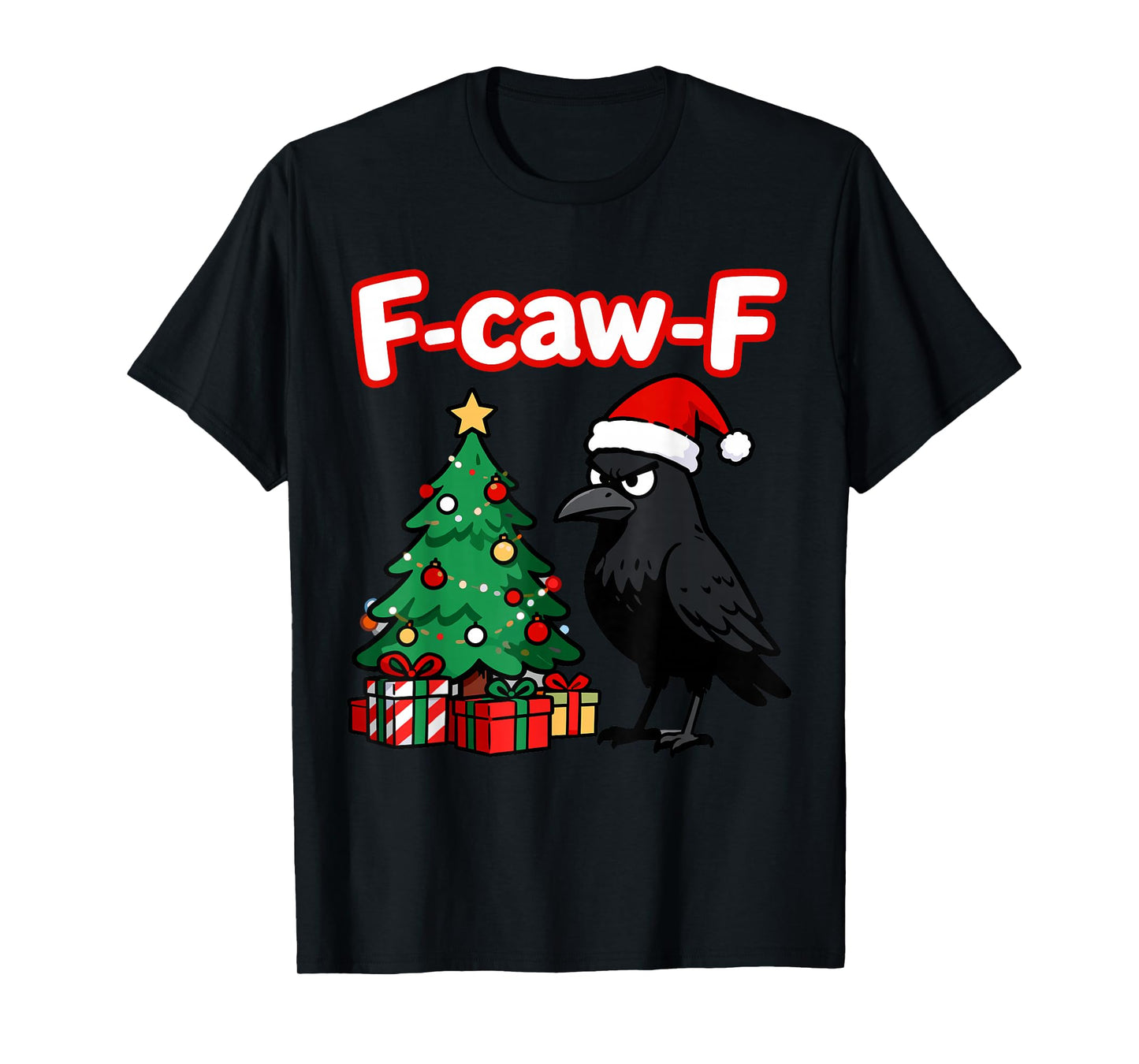 F-caw-F Christmas Crow Santa Hat Adult Humor T-Shirt