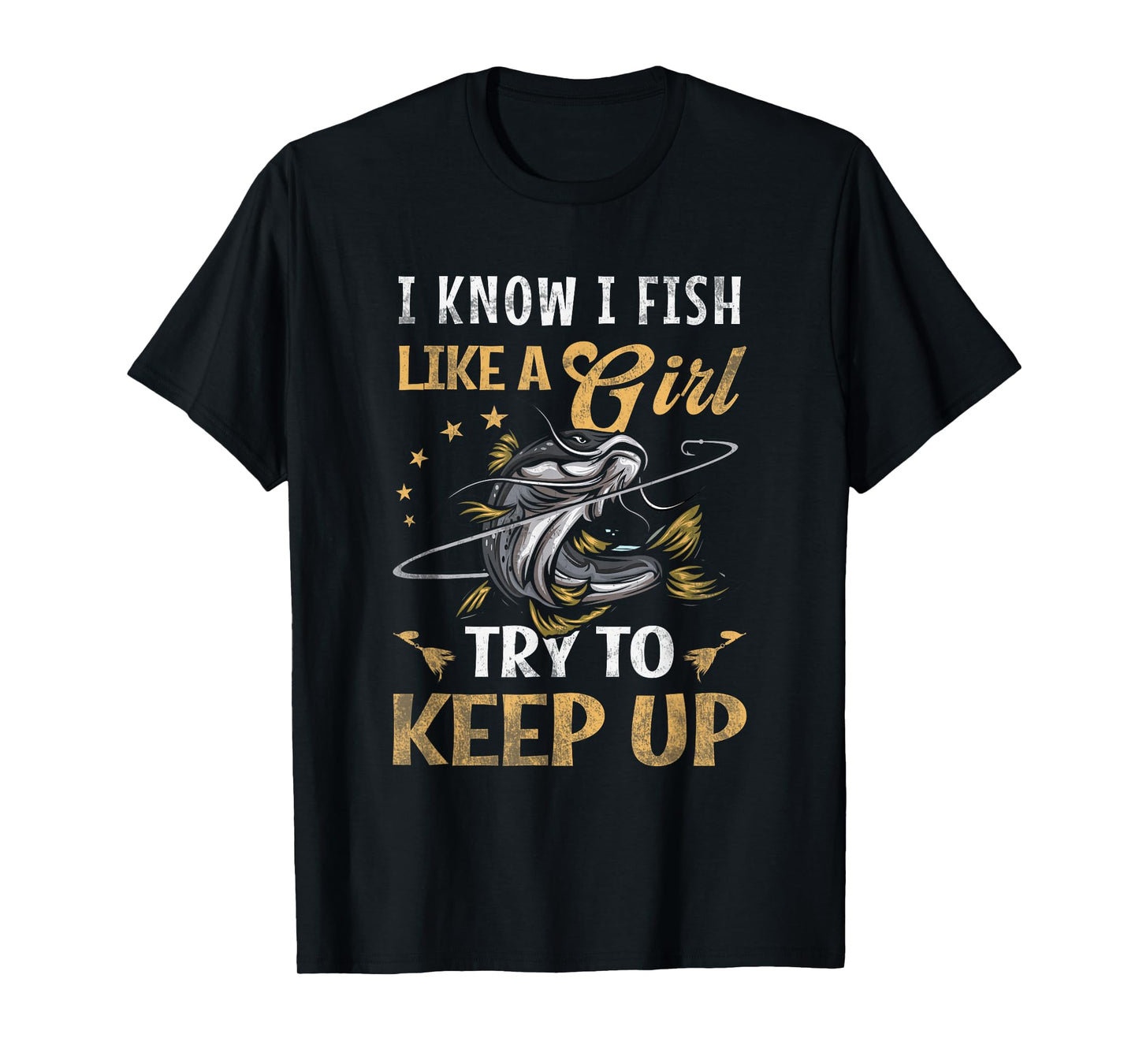 I Know I Fish Like a Girl Try to Keep Up Fishing Pink T-Shirt