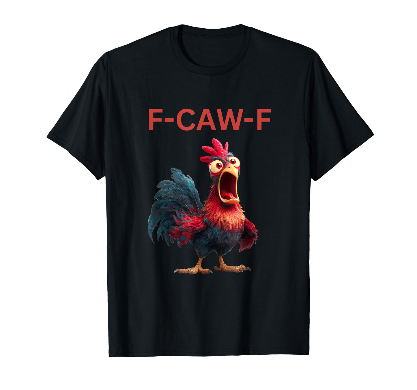 Funny F-Caw-F Rooster Chicken Meme Chicken Farm Womens Mens T-Shirt