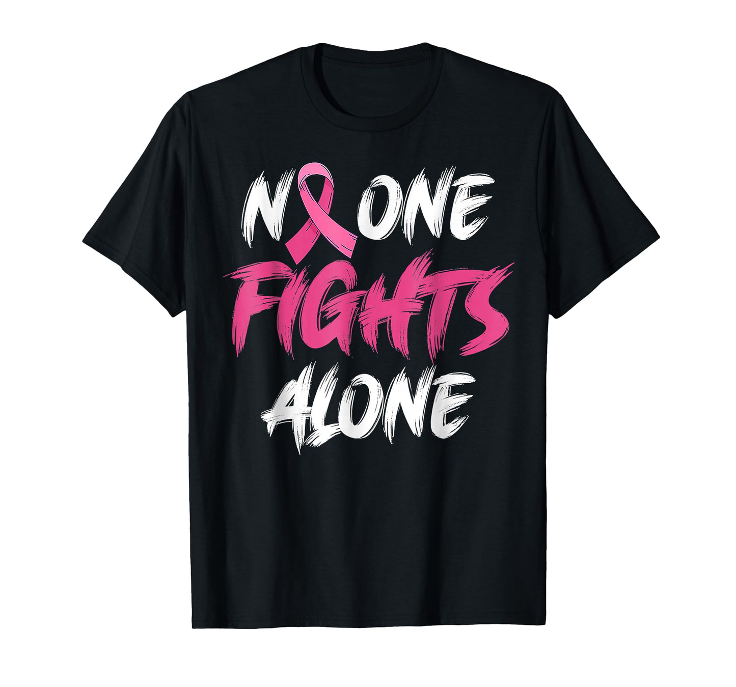 Breast Cancer Awareness Pink Ribbon No One Fight Alone T-Shirt