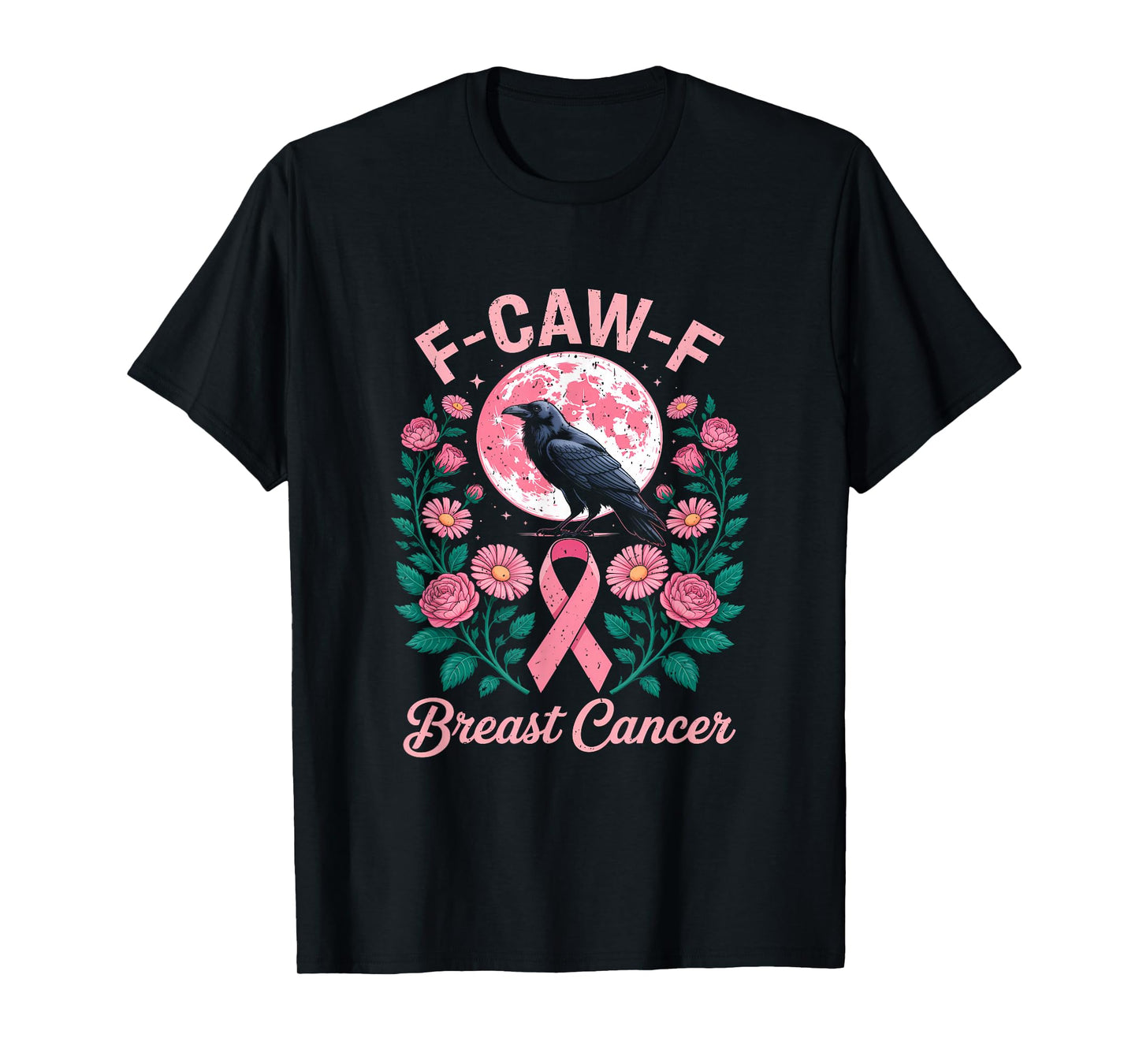 F-Caw-F Breast Cancer Funny Raven Pink Ribbon Awareness T-Shirt