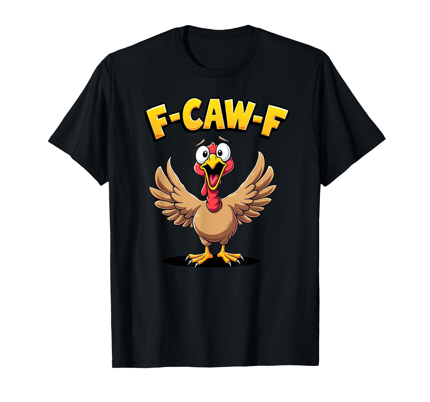 F-Caw-F Funny Turkey Graphic T-Shirt
