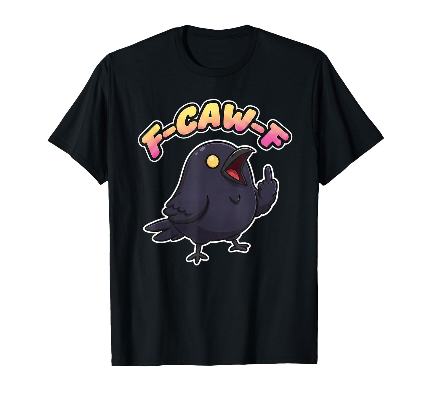 F CAW F Raven Crow Adult Hangout Humor Party Middle Finger T-Shirt