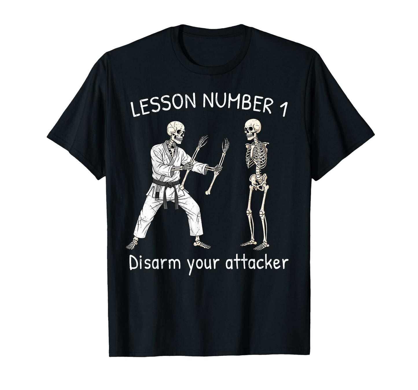 Funny Martial Arts Pun Lesson Number 1 Disarm Skeletons T-Shirt
