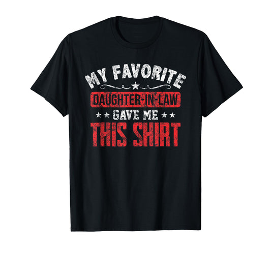 Father in Law From Daughter in Law Funny Favorite T-Shirt
