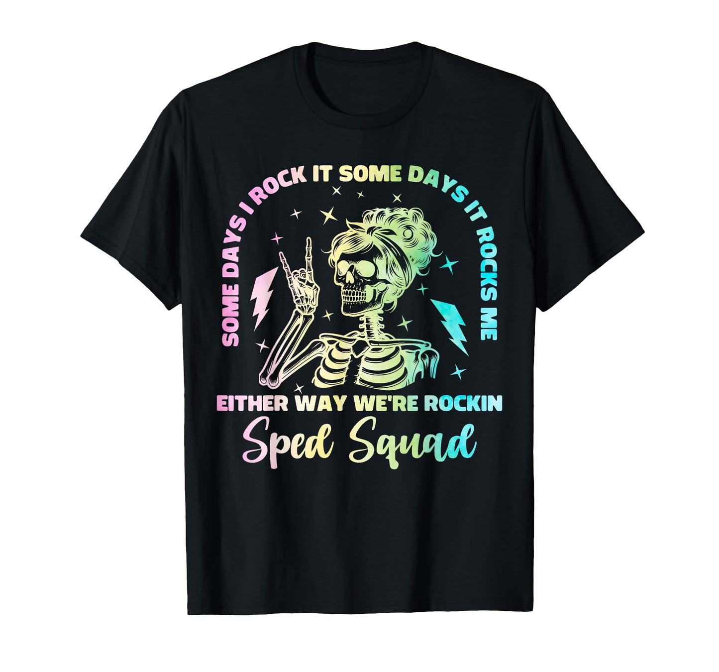 Some Days I Rock It Somedays It Rocks Me Special Sped Squad T-Shirt